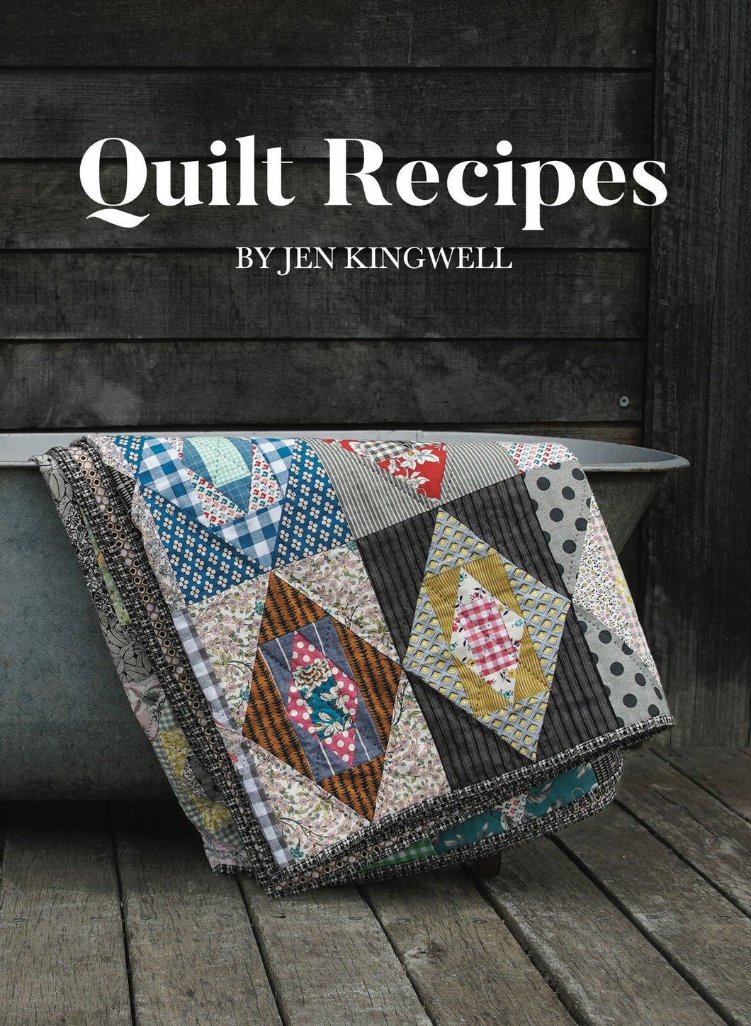 Jen Kingwell Designs - Quilt Recipes