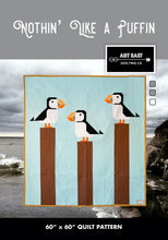 Load image into Gallery viewer, Nothin&#39; Like a Puffin by Art East Quilting Co
